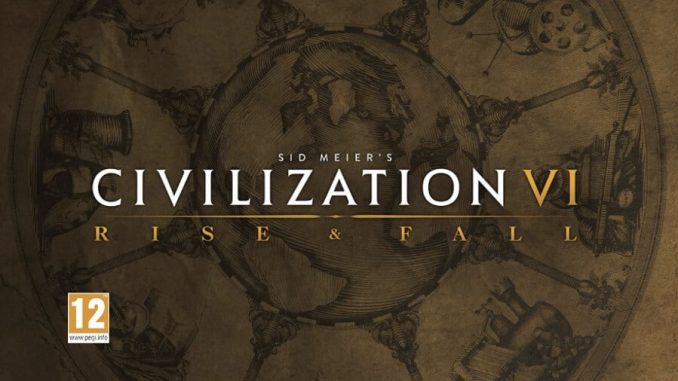 Sid Meiers Civilization VI Rise and Fall