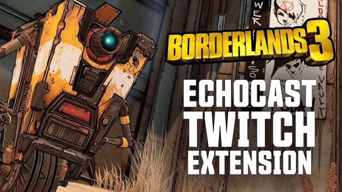 Borderlands 3 ECHOcast Extension