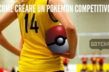 Come creare un Pokemon competitivo