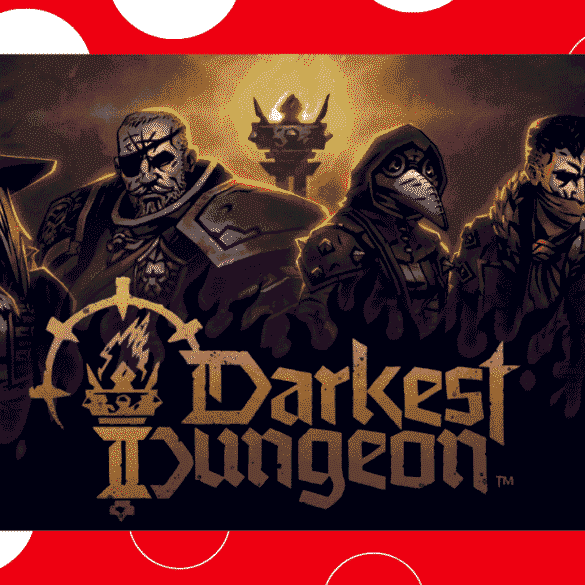 Darkest Dungeon II
