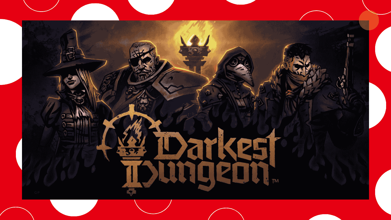 Darkest Dungeon II