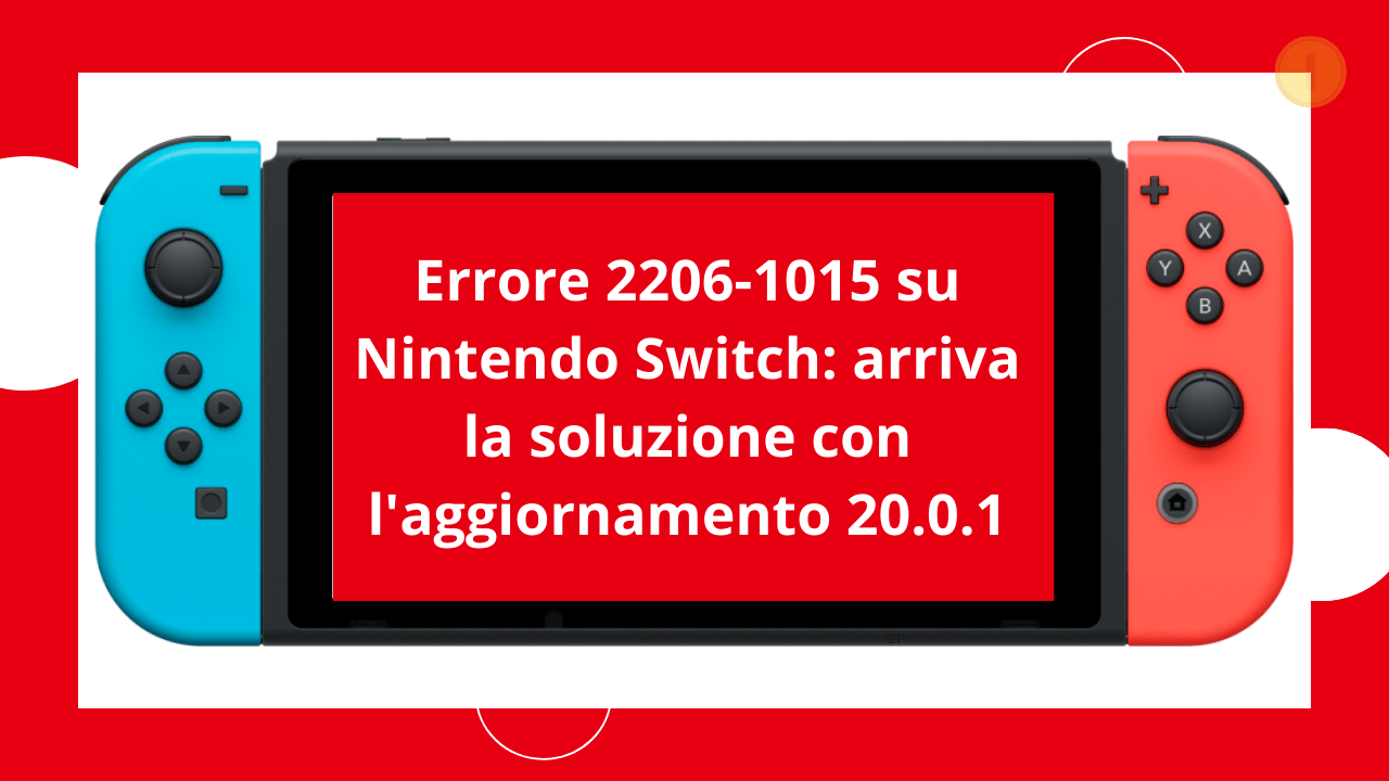 Errore 2206-1015 su Nintendo Switch aggiornamento 20.0.1