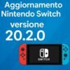 aggiornamento Nintendo Switch 20.2.0