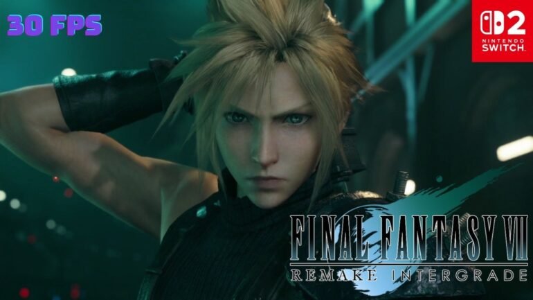 Cloud Strife in una posa d'azione da Final Fantasy VII Remake Intergrade, con l'icona "30 FPS" e il logo di Nintendo Switch 2.